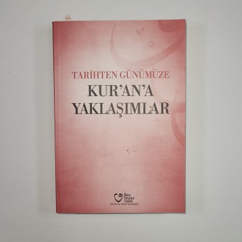 Tarihten Günümüze Kur'an'a Yaklaşımlar