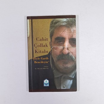 Cahit Çollak Kitabı - Şöyle Garib Bencileyin