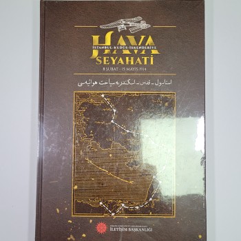 HAVA SEYAHATİ İSTANBUL KUDÜS İSKENDERİYE 8 ŞUBAT -15 MAYIS 1914 - KOLEKTİF (Ciltli, Jeletininde)