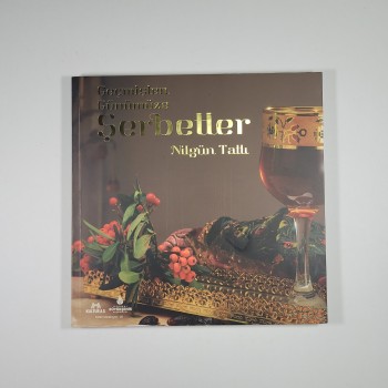 Geçmişten Günümüze Şerbetler - Nilgün Tatlı