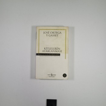 KİTLELERİN AYAKLANMASI - JOSE ORTEGA Y GASSET