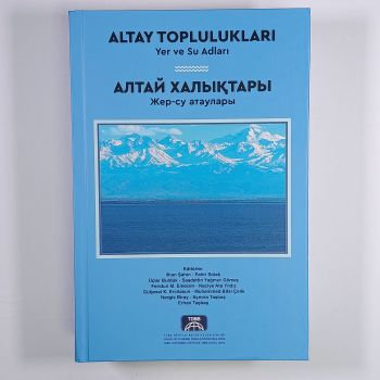 ALTAY TOPLULUKLARI Yer ve Su Adları - İlhan Şahin, Fahri Solak, Aymira Taşbaş