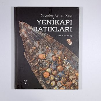 Geçmişe Açılan Kapı Yenikapı Batıkları (Ciltli)