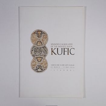 KUFIC: Splendid Calligraphy of the Miracle Book - Turkish and Islamic Arts Museum - 05 March - 10 May 2016 Istanbul