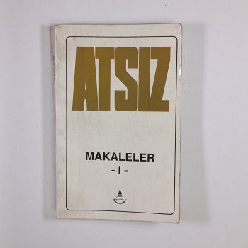 ATSIZ Makaleler 1 (önsözler: Yağmur Atsız - Buğra Atsız)