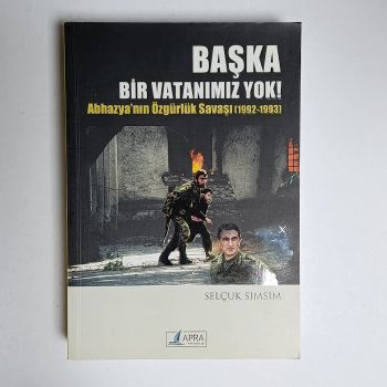 Başka Bir Vatanımız Yok! Abhazya'nın Özgürlük Savaşı