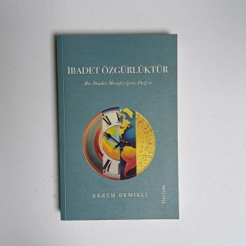 İbadet Özgürlüktür - Ekrem Demirli