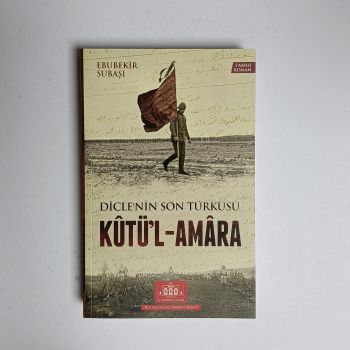 Dicle'nin Son Türküsü Kütü'l - Amara - Ebubekir Subaşı