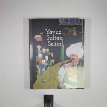 Yavuz Sultan Selim - Doç. Dr. Şefik Memiş (Jelatininde, Ciltli)