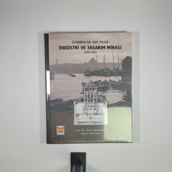 İstanbul’da 500 Yıllık Endüstri ve Tasarım Mirası (Ciltli, Jelatininde)