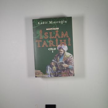 Kadir Mısıroğlu - Muhtasar İslam Tarihi Cild 1