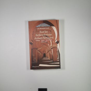Kur'ân Kelimelerinin Anlam Serüveni - Cahiliye - Nüzûl - İlmî Disiplin Dönemleri