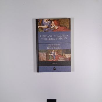 RÖNESANS PAPALARININ TÜRKLERLE İŞBİRLİĞİ (ciltli)