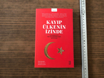 Kayıp Ülkenin İzinde (Anadolucu Mütefekkirlerin Dünyası )  / Hazırlayanlar : Mustafa Alican – Bahattin Çatma