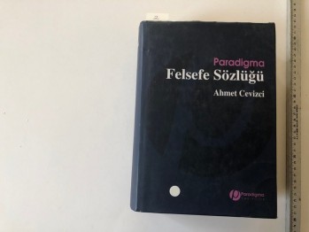 Felsefe Sözlüğü- Ahmet Cevizci(Ciltli)