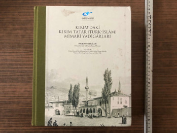 Kollektif – Kırım’daki Kırım Tatar (Türk-İslam) Mimari Yadigarları