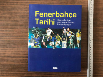 Hazırlayan : Altan Tanrıkulu - Fenerbahçe Tarihi, Efsaneleriyle Kahramanlarıyla Rakamlarıyla