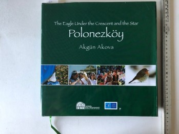 The Eagle Under the Crescent and the Star Polonezköy – Akgün Akova (Ciltli)