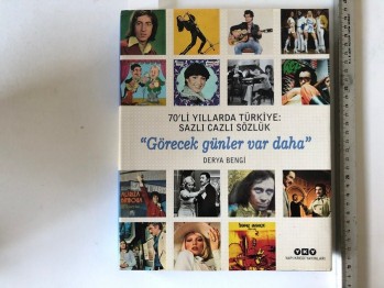 70’li Yıllarda Türkiye: Sazlı Cazlı Sözlük ‘’Görecek Günler Var Daha’’ – Derya Bengi (Ciltli)