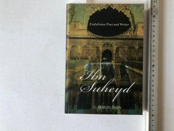 Endulisian Poet and Writer Ibn Suheyd – Mustafa Aydın