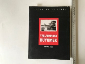 Yaşlanmadan Büyümek –Mehmet Altun