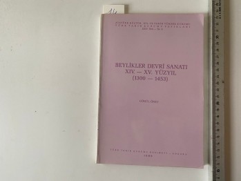 Beylikler Devri Sanatı 14.-15. Yüzyıl – Gönül Öney