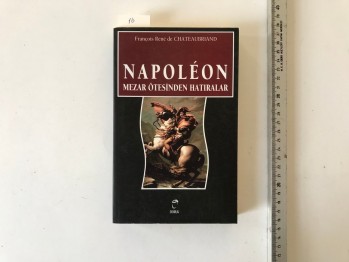 Napoleon Mezar Ötesinden Hatıralar – François Rene de Chateaubrıand