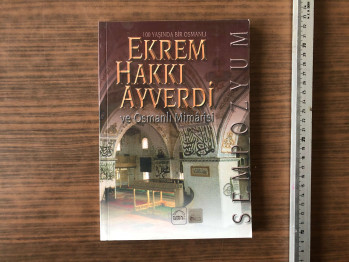 Ekrem Hakkı Ayverdi ve Osmanlı Mimarisi