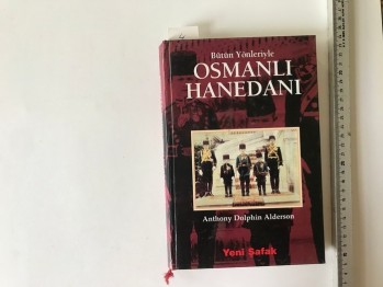 Bütün Yönleriyle Osmanlı Hanedanı – Anthony Dolphin Alderson (Ciltli)