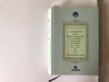 I.Uluslarası İslam Ticaret Hukukunun Günümüzdeki Meseleleri Kongresi (Ciltli)