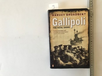 Gallipoli The Fatal Shore Harvey Broadbent (İngilizce)