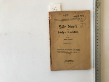 Şair Nev’ İ ve Suriye Kasidesi Tahir Olgun  Damgalı,bazı yerlerde yazılar var.