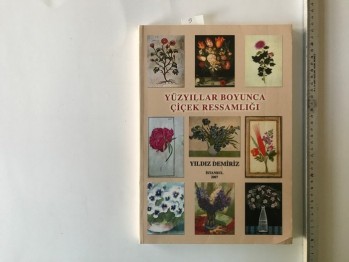 Yüzyıllar Boyunca Çiçek Ressamlığı – Yıldız Demiriz