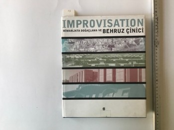 İmprovisation Mimarlıkta Doğaçlama – Behruz Çinici (Ciltli)