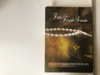 Türk Tesbih Sanatı – Neziroğlu Koleksiyonu 1 (Ciltli)
