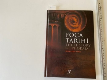 Foça Tarihi TheHistory Of Phokaıa-Ahmet Vasfi Pekin(ciltli)