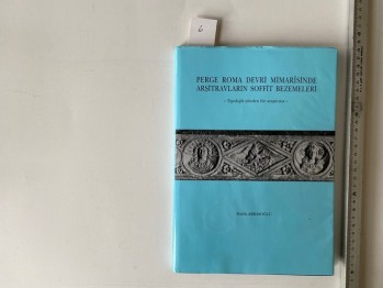 Perge Roma Devri Mimarisinde Arşitravların Soffit Bezemeleri – Haluk Abbasoğlu (Ciltli)