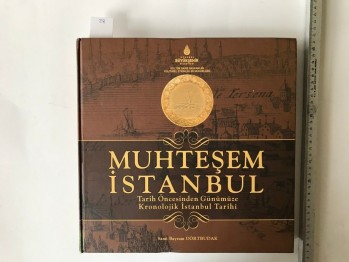 Muhteşem İstanbul Tarih Öncesinden Günümüze Kronolojik İstanbul Tarihi – Sami Bayram Dörtbudak (ciltli)