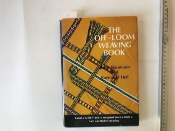 The Off-Loom Weaving Book-Rose Nauman And Raymond Hull(ciltli)