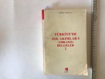 Türkiye’de Sol Akımlar –I(1908-1925)Belgeler 2- Mete  Tunçay