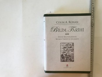 Bilim Tarihi – Colın A. Ronan (Ciltli)