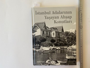 İstanbul Adalarının Yaşayan Ahşap Konutları – Reha Günay (Ciltli)