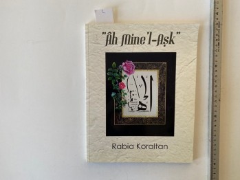 ‘’Ah  Mine’l- Aşk ‘’ – Rabia Koraltan