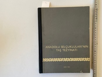 Anadolu Selçukluları’nın Taş Tezyinatı (Ciltli)