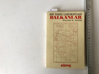 Bir Tarih Laboratuarı Balkanlar – William M. Sloane