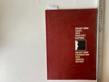 Hrant Dink Vakfı 2013 Faaliyet Raporu