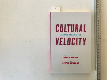 Cultural Velocity – Jonah Berger, Stefan Burford