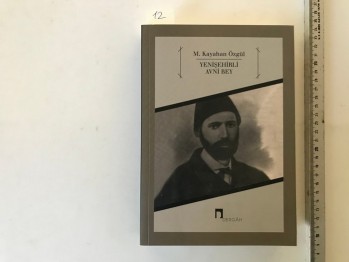 Yenişehirli Avni Bey – M. Kayahan Özgül