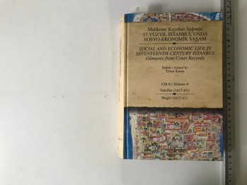Mahkeme Kayıtları Işığında 17.Yüzyıl İstanbul’unda Sosyo- Ekonomik Yaşam ( 6. Cilt) Kültür Yayınları.