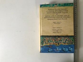 Mahkeme Kayıtları Işığında 17.Yüzyıl İstanbul’unda Sosyo-Ekonomik Yaşam (7.Cilt) Kültür Yayınları.